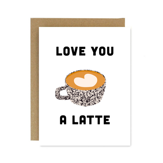 Love You A Latte Greeting Card