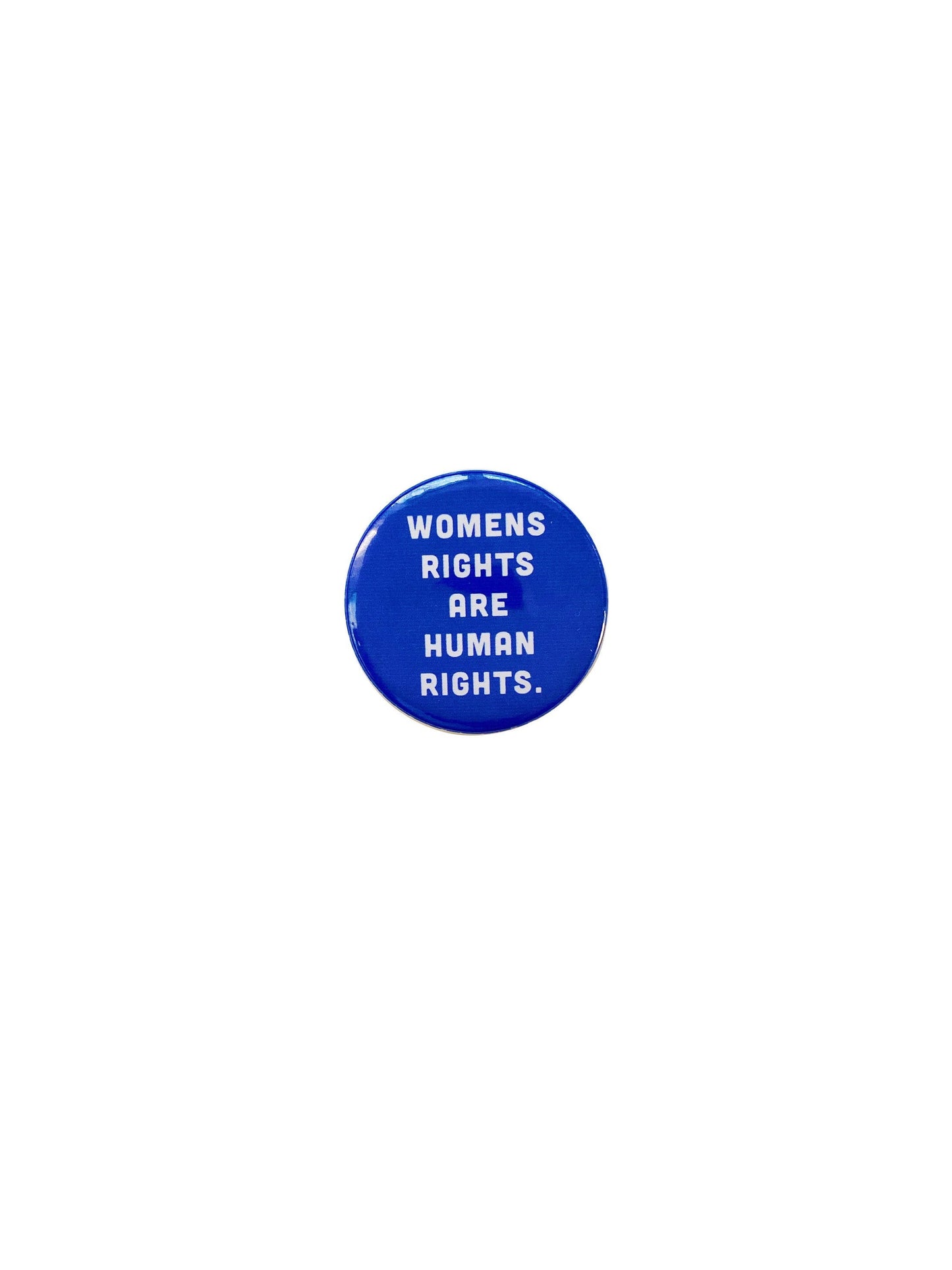 Women Rights are Human Rights Badge Pin Button | Women Rights 1.25 Button Pin