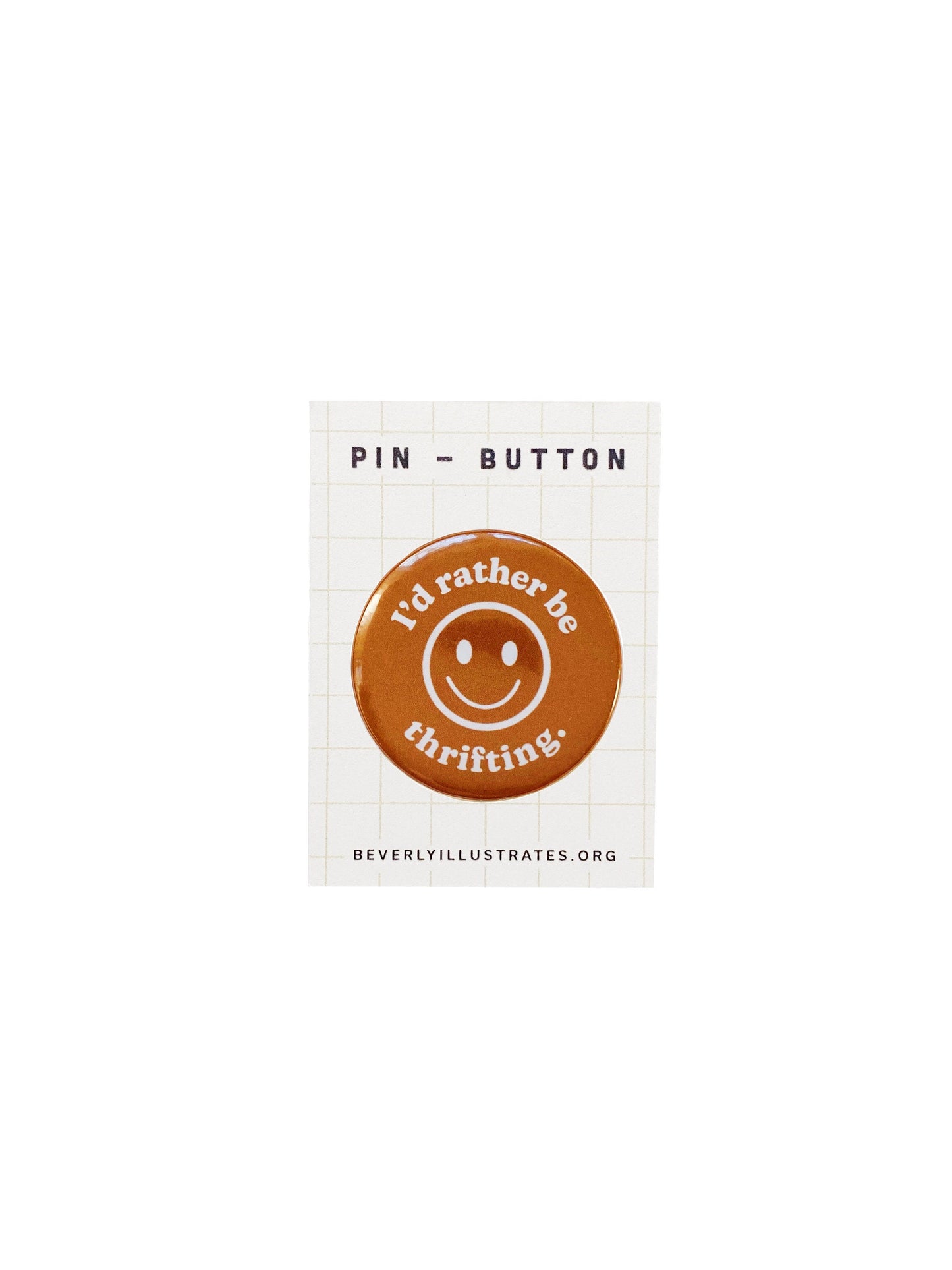 I'd Rather Be Thrifting Badge | Smiley Button Pin | Backpack pin | Memorial Pin | lab coat pin