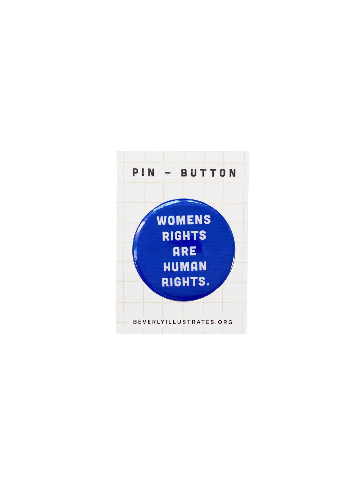 Women Rights are Human Rights Badge Pin Button | Women Rights 1.25 Button Pin