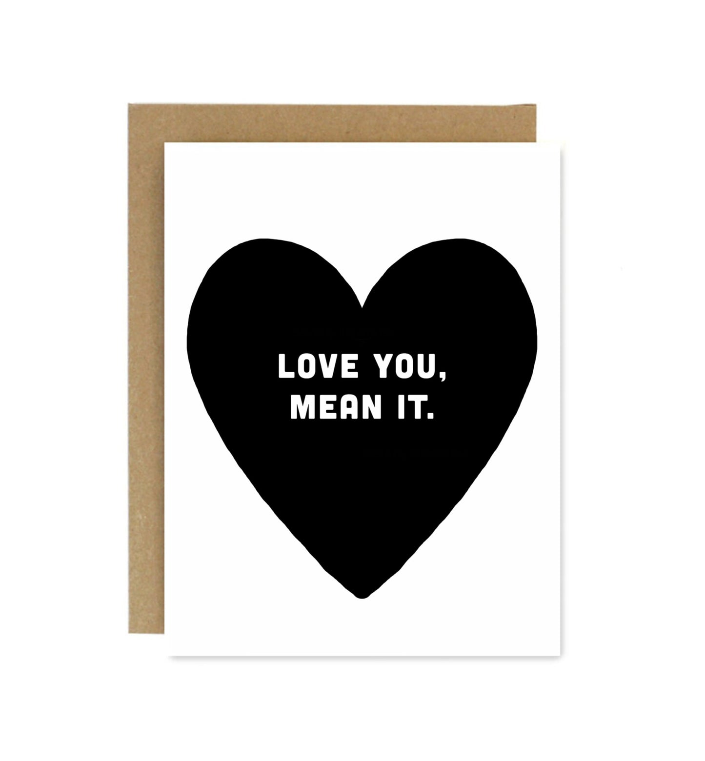 Love You, Mean It Greeting Card