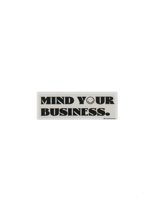 Mind Your Business Sticker